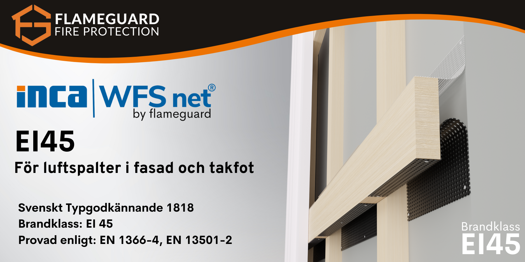 Nyheter - INCA WFS net för takfot och fasad. Brandklass EI 30